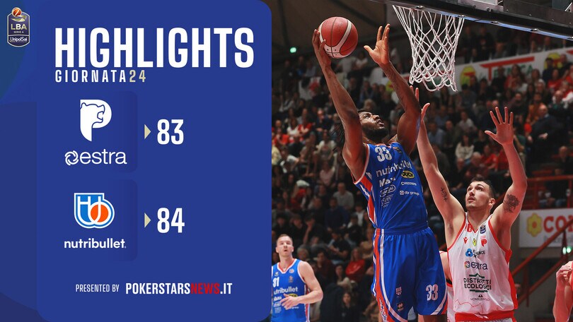 Estra Pistoia - NutriBullet Treviso Basket