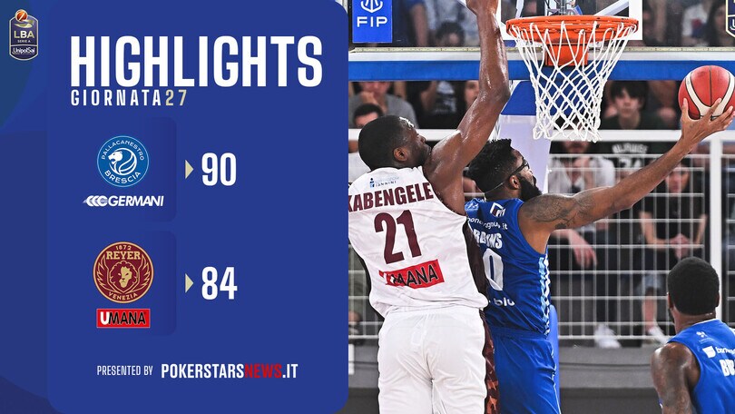 Germani Brescia - Umana Reyer Venezia