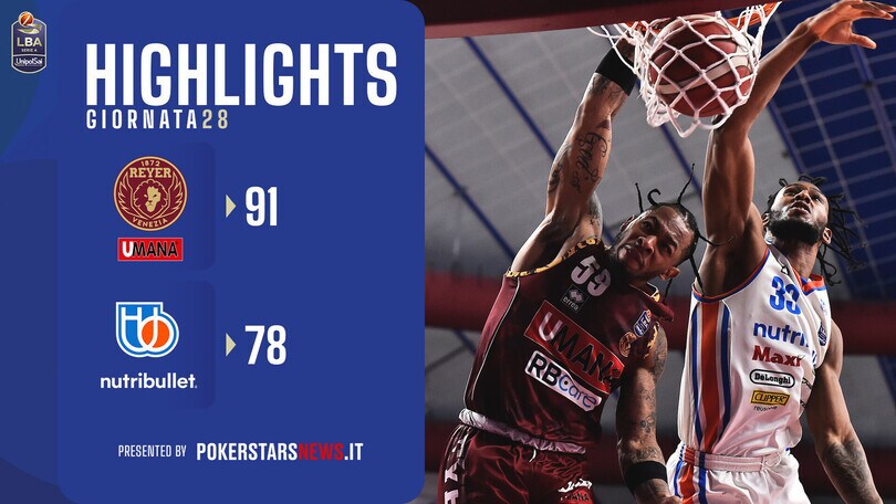 Umana Reyer Venezia - NutriBullet Treviso Basket
