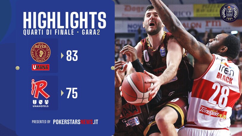 Umana Reyer Venezia – UNAHOTELS Reggio Emilia | Quarti di finale | Gara-2