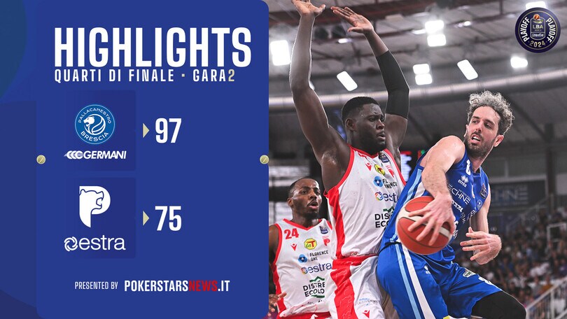 Germani Brescia - Estra Pistoia | Quarti di finale | Gara-2