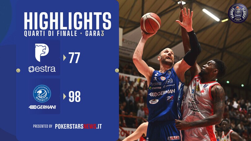 Estra Pistoia - Germani Brescia | Quarti di finale | Gara-3
