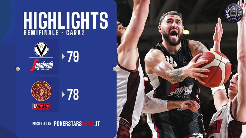 Virtus Segafredo Bologna – Umana Reyer Venezia | Semifinale | Gara-2