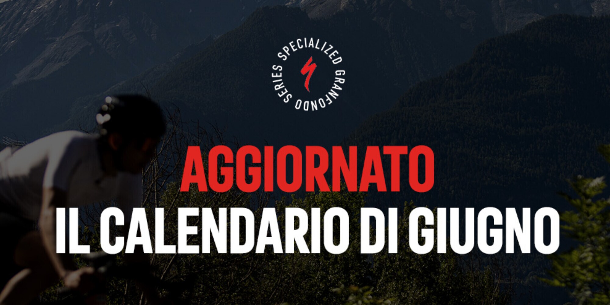 Specialized Granfondo Series: aggiornato il calendario di giugno