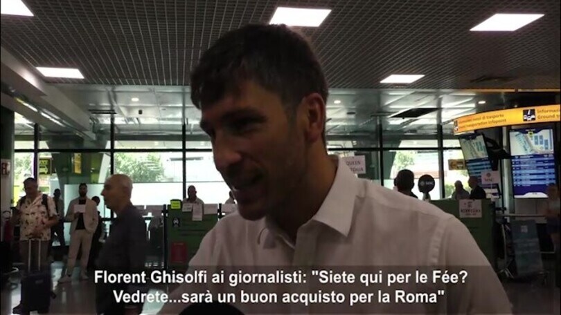 Ghisolfi su Le Fée: "Un buon acquisto per la Roma"