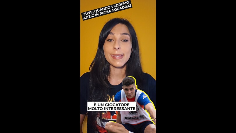 Juve, quando vedremo Adzic in prima squadra?