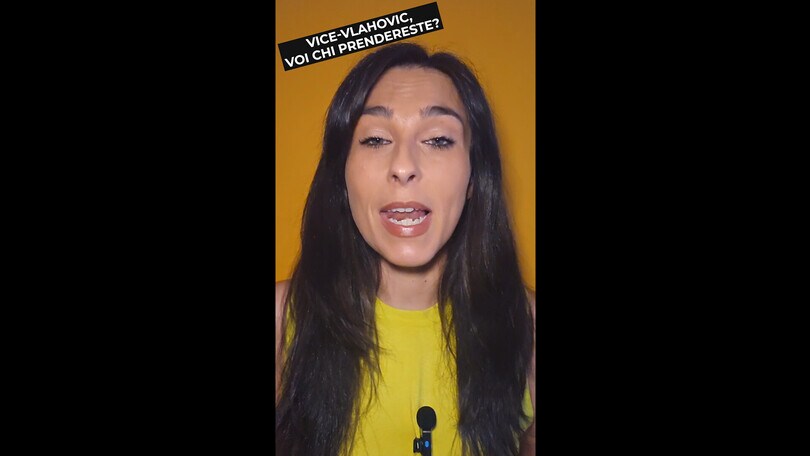 Vice-Vlahovic, voi chi prendereste?