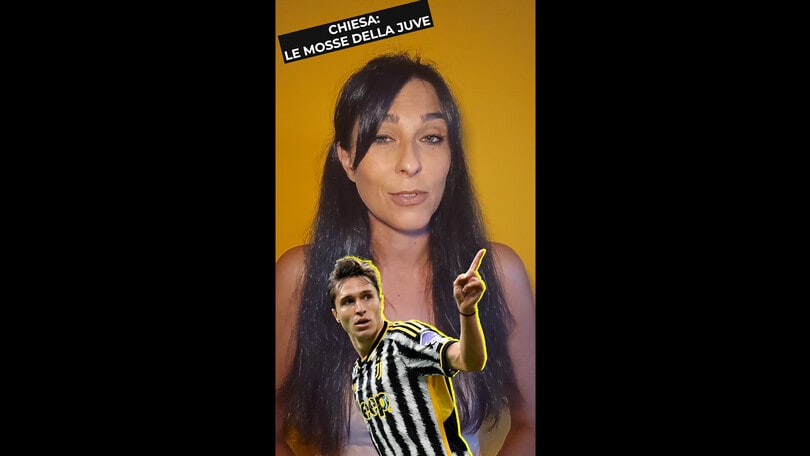 Chiesa: le mosse della Juve