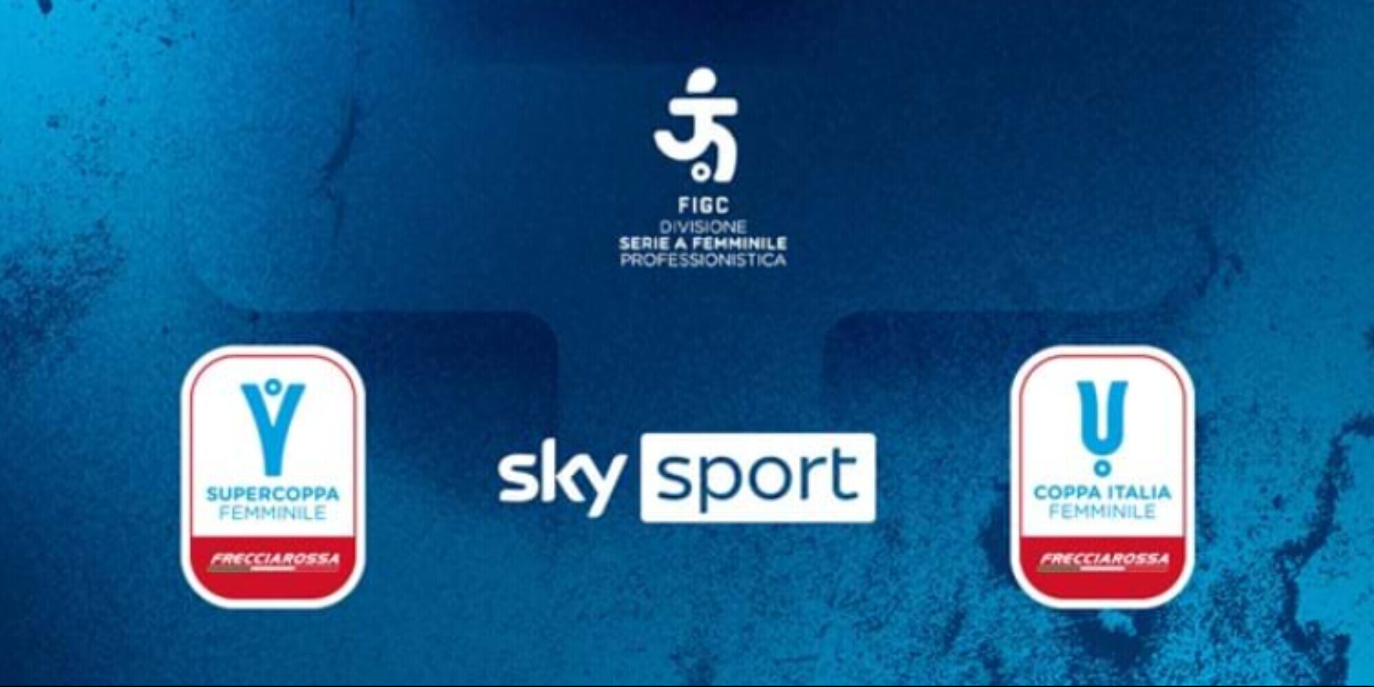 Coppa Italia e Supercoppa Femminile su Sky e Now: ecco il programma