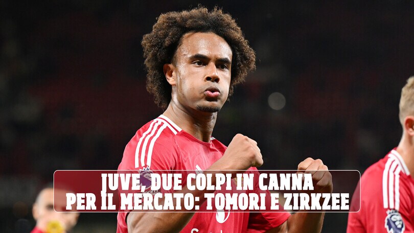 Mercato Juve: Tomori in Arabia, poi Zirkzee