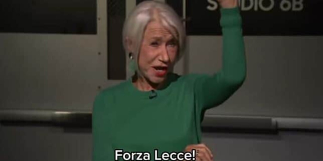 Helen Mirren e il "Forza Lecce" urlato in tv: sembra il multiverso ma tutto nasce così