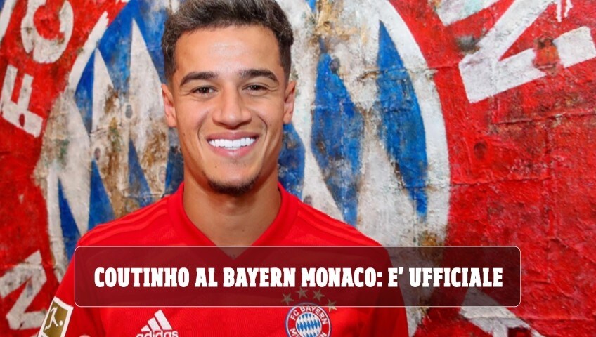 Coutinho al Bayern Monaco: è ufficiale