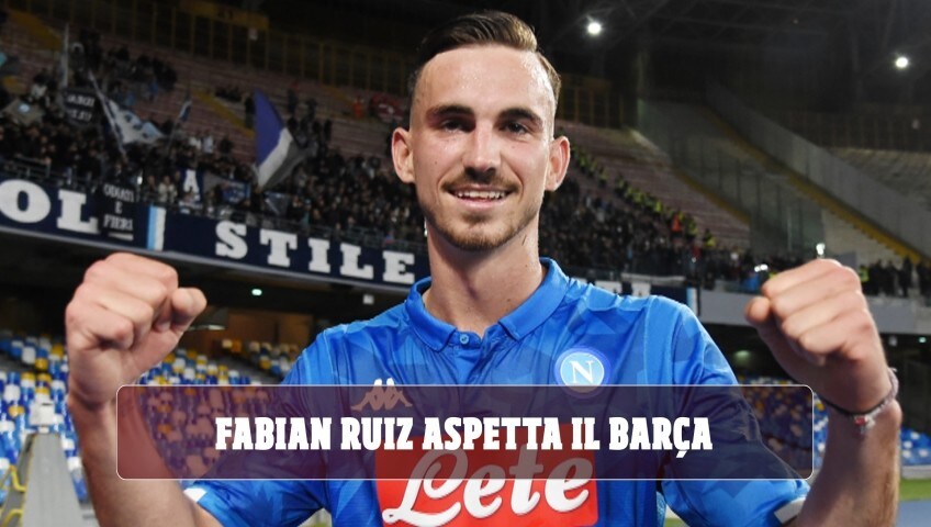 Napoli, Fabian Ruiz non rinnova: vuole il Barça