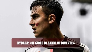 Juventus, Dybala elogia il gioco di Sarri