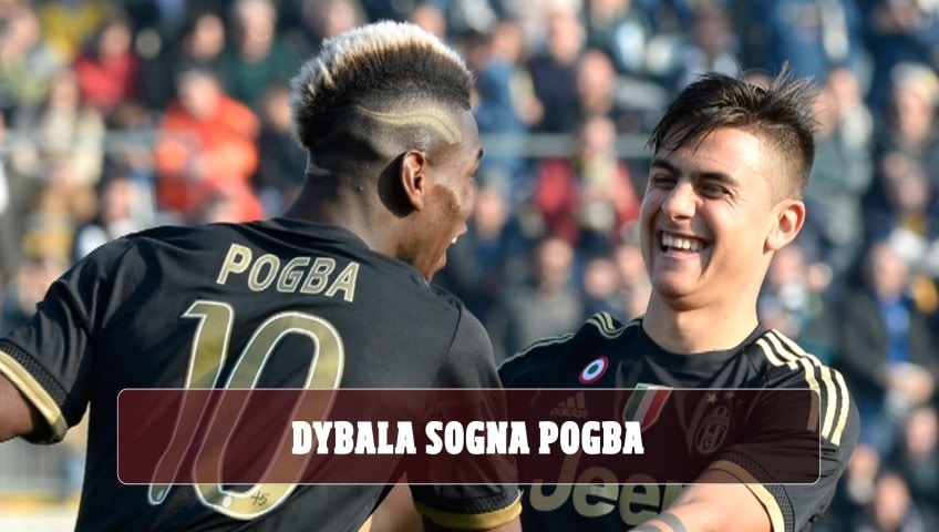 Juventus, Dybala sogna il ritorno di Pogba