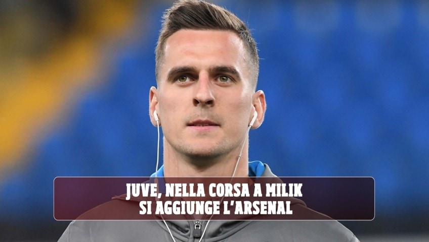 Juve, nella corsa a Milik si aggiunge l’Arsenal