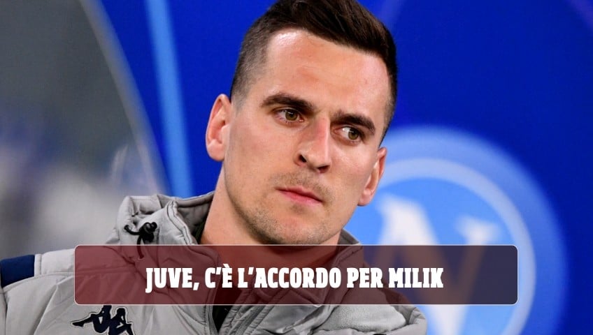 Juve, c'è l'accordo per Milik: i club ancora no, ma la Coppa Italia aiuta