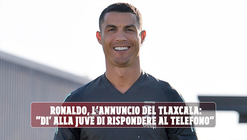 Cristiano Ronaldo, l'annuncio del Tlaxcala: "Di' alla Juve di rispondere al telefono"
