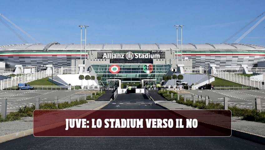 Juve: lo Stadium verso il no