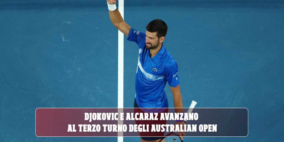 Australian Open, Djokovic e Alcaraz al terzo turno. Sinner in campo domani contro Schoolkate