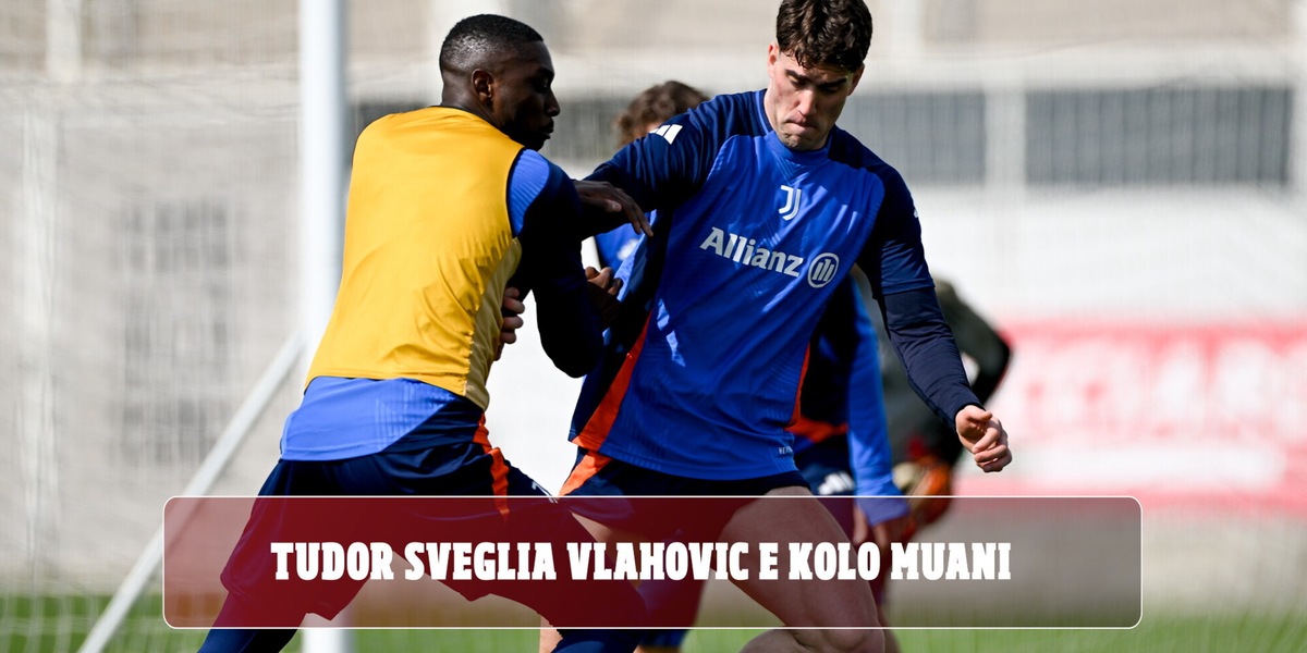 Tudor sveglia Vlahovic e Kolo