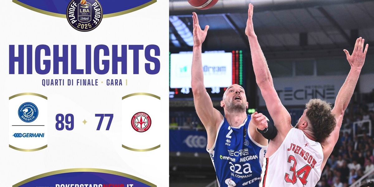 Germani Brescia - Pallacanestro Trieste | Quarti di Finale | Gara-1