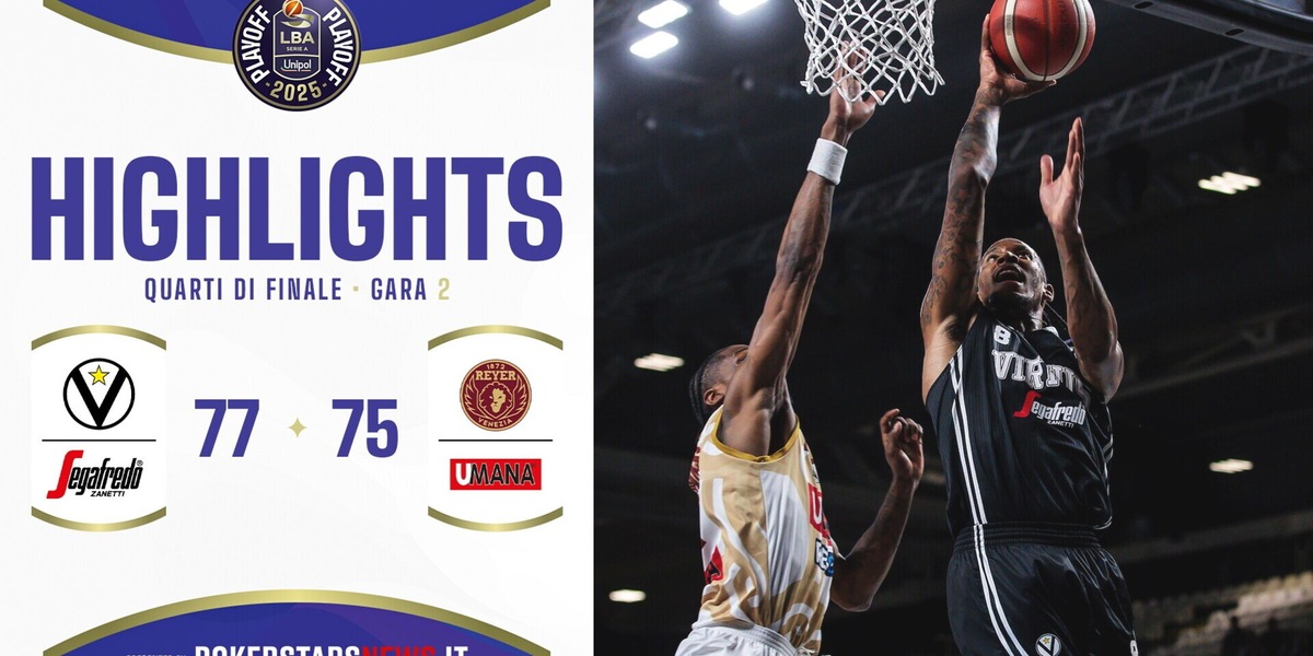 Virtus Segafredo Bologna – Umana Reyer Venezia | Quarti di Finale | Gara-2