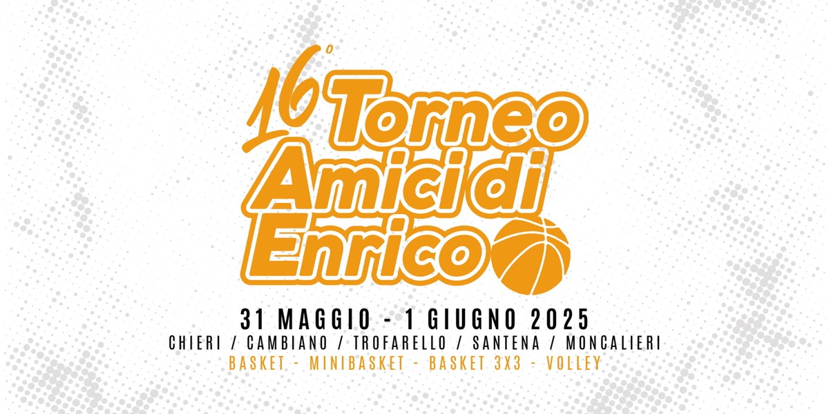 BEA Chieri: tutto pronto per la 16ª edizione del Torneo Amici di Enrico