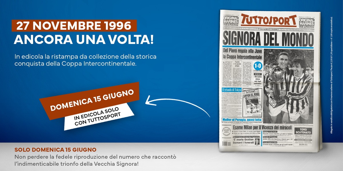 27 Novembre 1996, la Juventus Campione del Mondo: domenica la storia torna in edicola