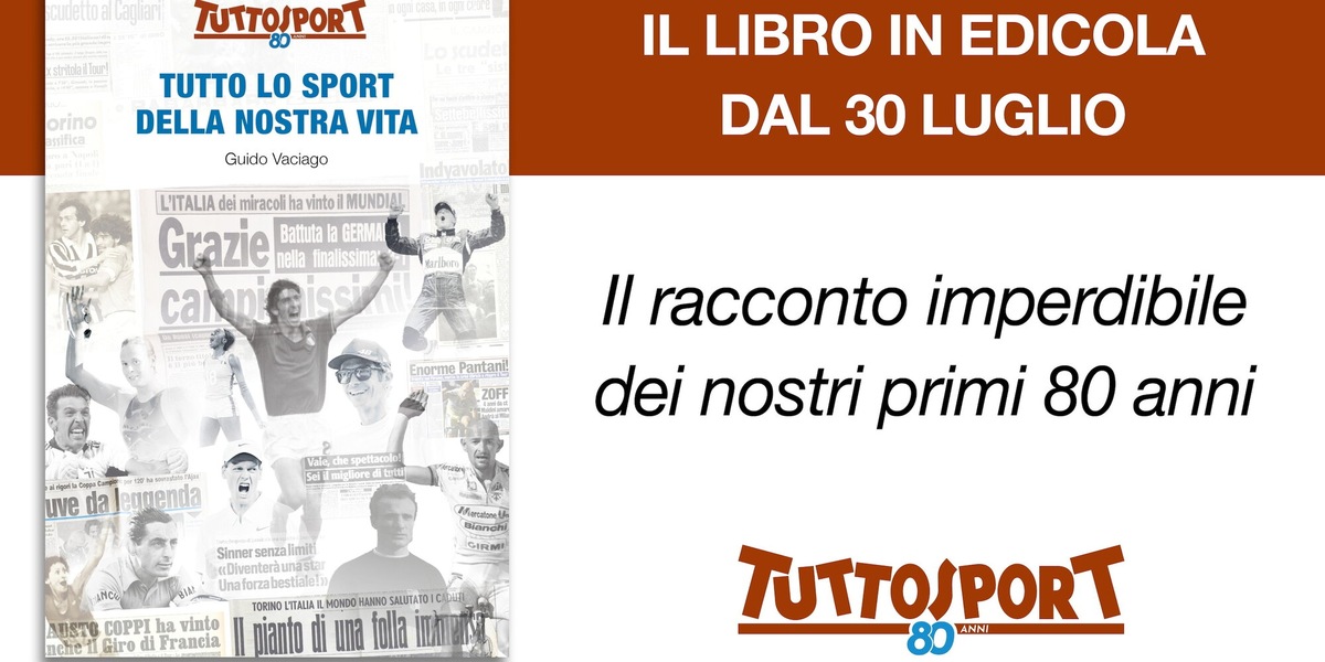"Tutto lo sport della nostra vita", il libro celebrativo per gli 80 anni di Tuttosport è in edicola!