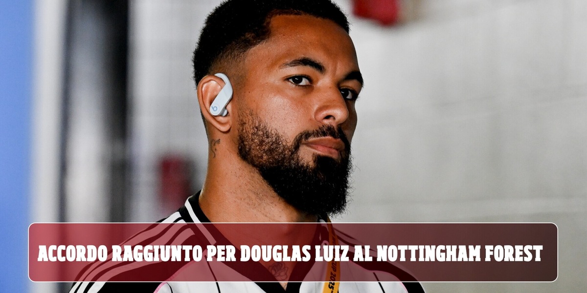 Douglas Luiz ai saluti, c'è l'accordo con il Nottingham Forest