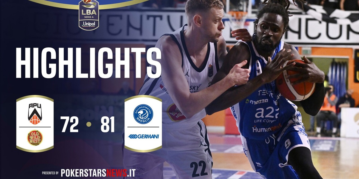 Apu Old Wild West Udine - Germani Brescia | PokerstarsNews Highlights Serie A Unipol 2025/2026