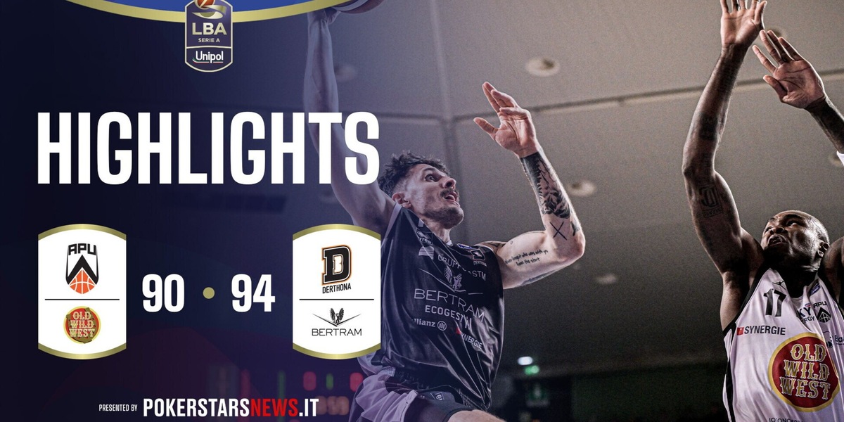 Apu Old Wild West Udine - Bertram Derthona Tortona | PokerstarsNews Highlights Serie A Unipol 2025/2026