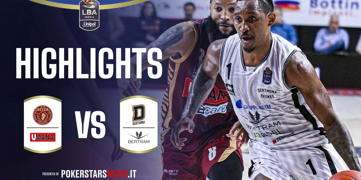 Umana Reyer Venezia - Bertram Derthona Tortona | PokerstarsNews Highlights Serie A Unipol 2025/2026
