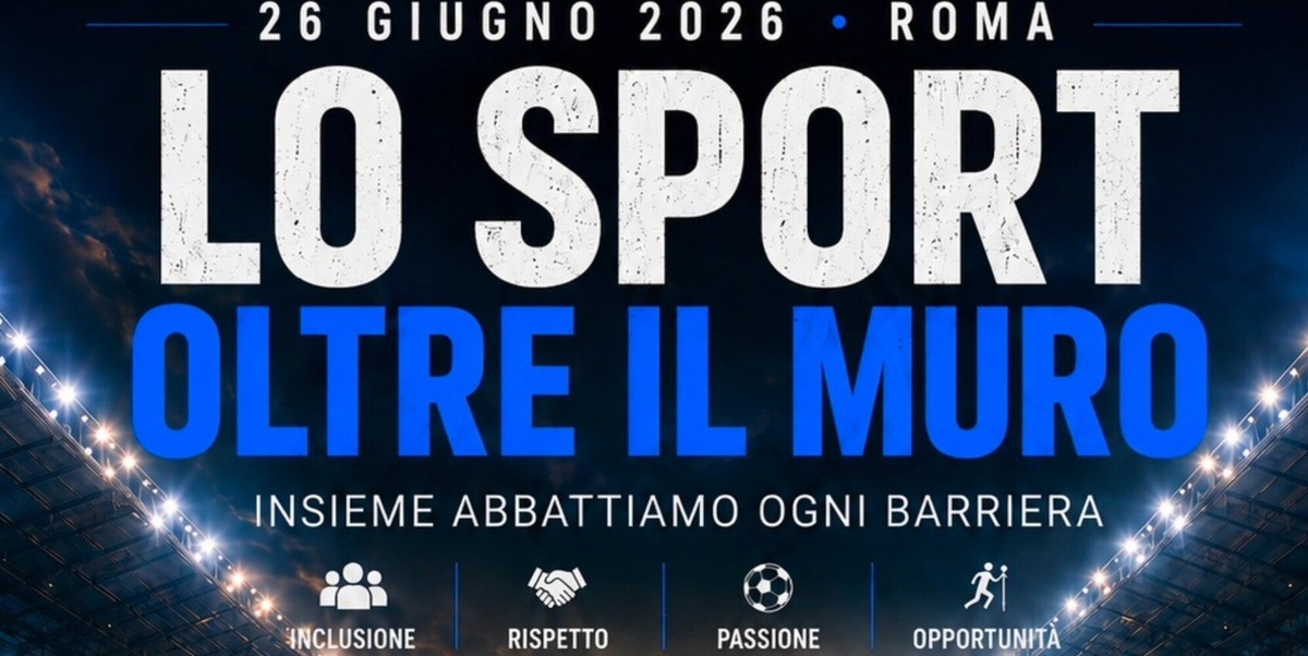 Allo Stadio della Farnesina si gioca per abbattere ogni barriera: il 26 giugno la partita “Lo Sport oltre il muro”