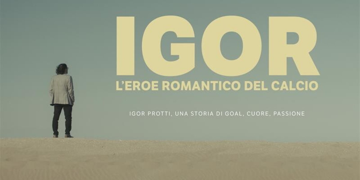 IGOR. L’eroe romantico del calcio