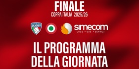 FINALE COPPA ITALIA SIMECOM 2025/26: IL PROGRAMMA DELLA GIORNATA