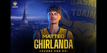 Basket Torino e Matteo Ghirlanda, ancora insieme