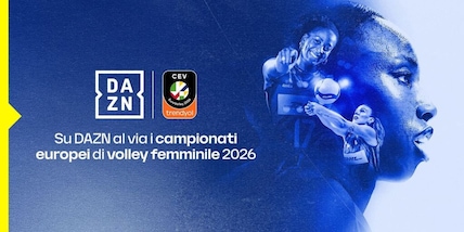 Dazn, ecco gli Europei di volley femminile: dal 21 agosto al 6 settembre, tutto live sull'app