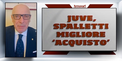 Juve, 9 acquisti ma l’uomo in più è Spalletti