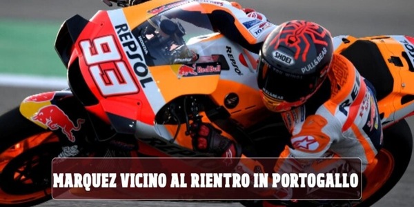 MotoGP, a Portimao si decide il rientro di Marc Marquez