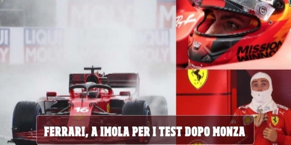 La Ferrari riparte da Imola: Leclerc e Sainz a sorpresa nella due giorni di test