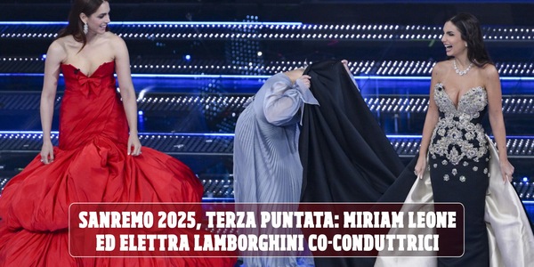Sanremo 2025: Da Elettra a Miriam Leone fino alla vittoria di Settembre