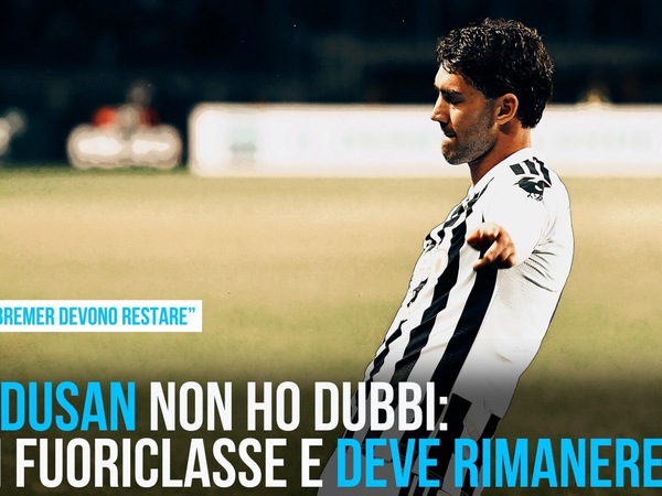 Esclusiva Montero: «Juve, tieni Vlahovic e Bremer»