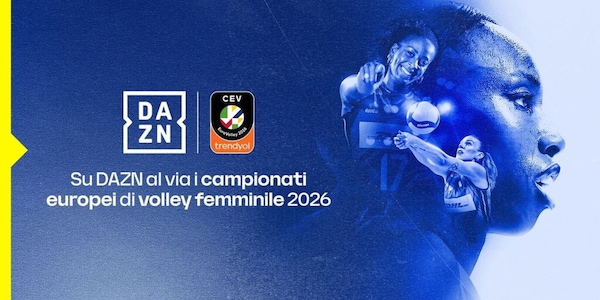 Dazn, ecco gli Europei di volley femminile: dal 21 agosto al 6 settembre, tutto live sull'app