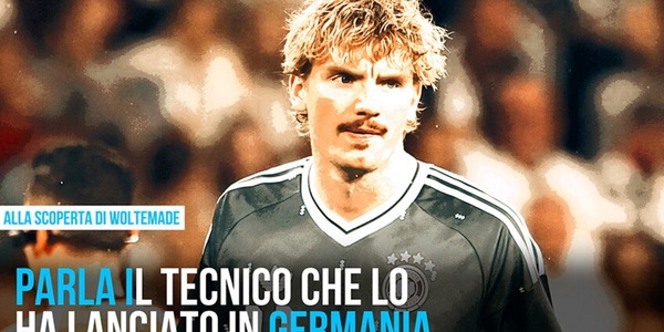 “Woltemade perfetto per Kolo”